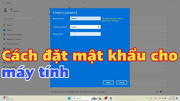 Cách đặt mật khẩu cho Máy tính (Cách đặt mật khẩu Máy tính) Laptop