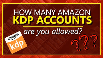 How Many Amazon KDP Accounts Can You Have??