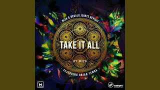 Take It All (Miza \u0026 Regalo Joints Revisit)
