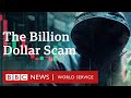 The billion dollar scam  bbc world service documentaries