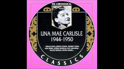 born Dec.26 1915 Una Mae Carlisle "There'll Be Som...