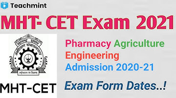 MHT-CET EXAM 2021, Pharmacy, Agriculture Engineering Admission 2021, Exam Forms Date ..! |Teachmint|