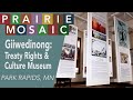 Giiwedinong: Museum of Treaties &amp; Culture