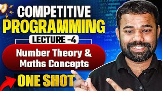 Lecture 4 : Understanding Number Theory and Maths Concepts | Competitive Programming
