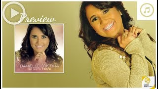 CD: Um Novo Tempo - Danielle Cristina | Preview