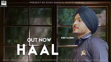 HAAL (Official Video) Sukh Sandhu | Beatinspector | Sukh Sandhu New Punjabi Song 2021