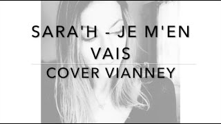 JE M'EN VAIS - VIANNEY ( SARA'H COVER )