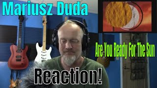 Video thumbnail of "Mariusz Duda  - Are You Ready For The Sun   (Reaction)"