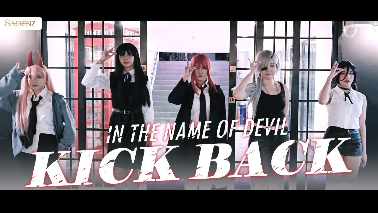 [Dance Video] IN THE NAME OF DEVIL + KICK BACK | Cosplay Dance Cover by ...