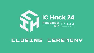 IC Hack 24 – Closing Ceremony