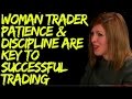 Woman Trader Lily Mats: Patience & Discipline are Key to Successful Trading Part 3