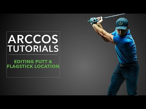 Arccos 360: Editing Putt & Flagstick Location