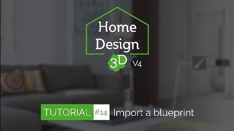 Home Design 3D - TUTO 14 - Import a Blueprint