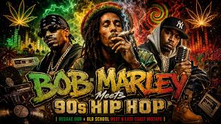 🎧🔥 BOB MARLEY Meets 90s Hip Hop 🌿 | Reggae Dub x Old School