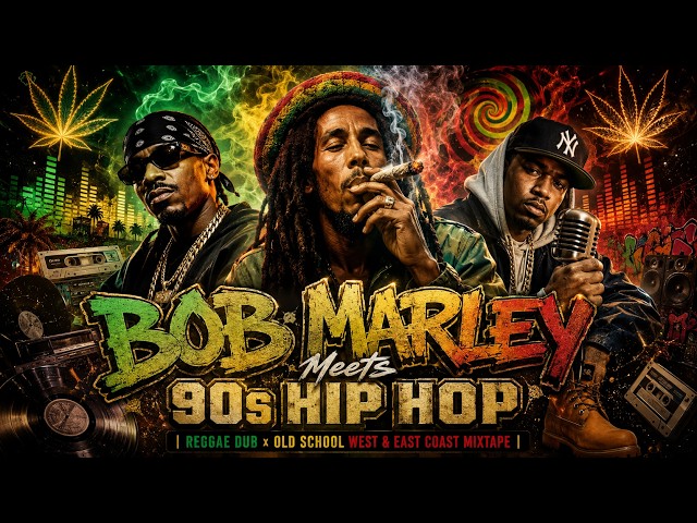🎧🔥 BOB MARLEY Meets 90s Hip Hop 🌿 | Reggae Dub x Old School