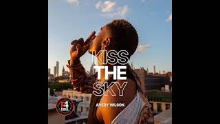 Avery Wilson - Kiss The Sky (New Music 2023 P4soul)