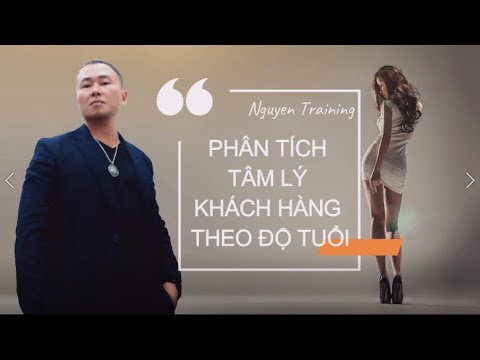 Video MK0013. Phân Tích Tâm Lý Khách Hàng Theo Độ Tuổi | Ha... - youtube