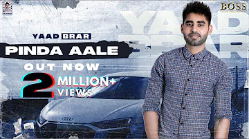 Latest Punjabi Songs 2022: PINDA AALE (Official Video) YAAD BRAR | New Punjabi Song 2022 | New Song