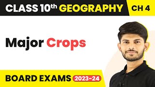 Major Crops - Agriculture | Class 10 Geography