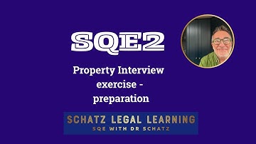 SQE2 Property Interview Preparation (Part 1) | Explaining the task ahead