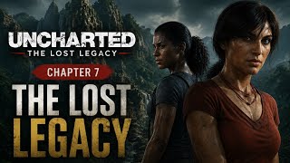 Uncharted: The Lost Legacy - Chapter 7 The Lost Legacy | Full Gameplay Walkthrough (No Commentary)