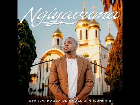 Ngiyavuma (feat Stakev, Kabza De Small & Nhlonipho 