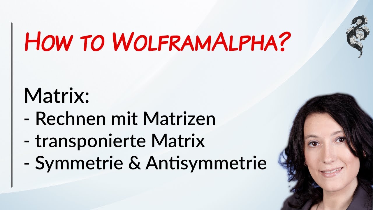 WolframAlpha Tutorial: Rechnen mit Matrizen, Transponierte, Symmetrie ...