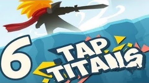 Tap Titans - Gameplay Walkthrough Part 6 (iOS, Android)