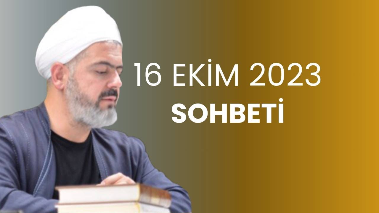 Muhammed Fatih Ustaosmanolu Hoca  16 Ekim 2023 Sohbeti