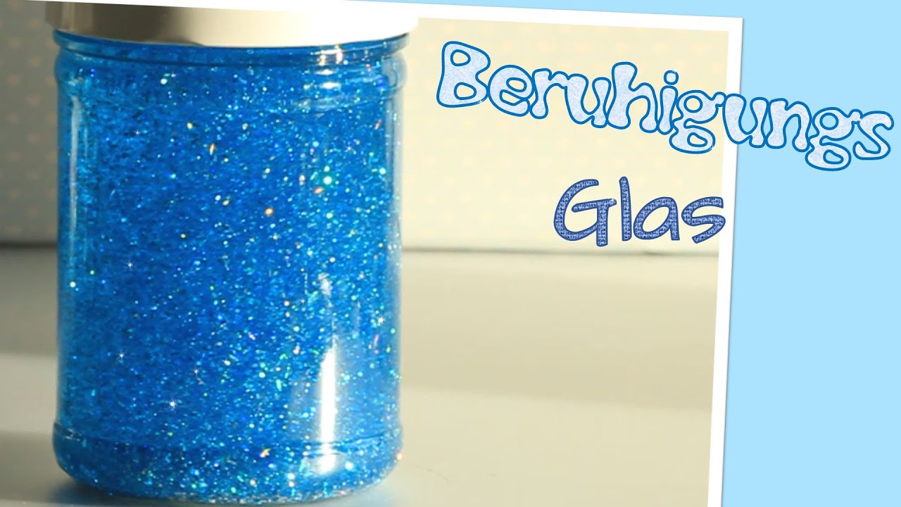 Wie man ein Beruhigungsglas selber macht - Einfache DIY-Anleitung
