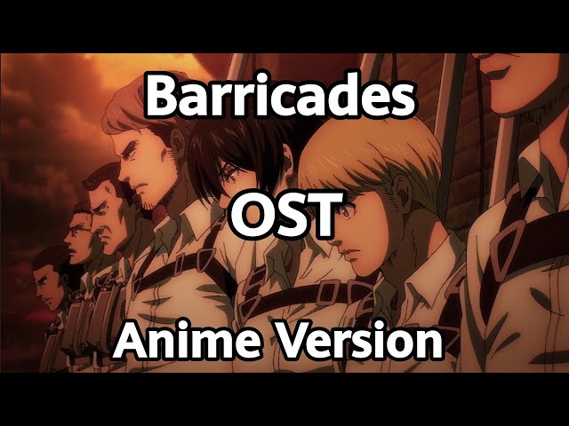 Scouts Vs Titans OST - Barricades Anime Version - Attack On Titan Season 4 Part 2 Soundtrack class=