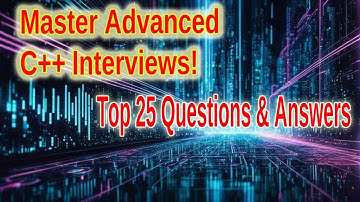 Top 25 Advanced C++ Interview Questions and Answers for IT Professionals (2024) Part 2
