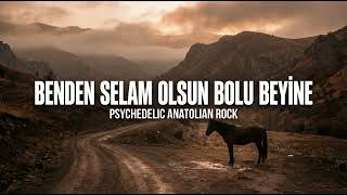 Benden Selam Olsun Bolu Beyine I 70S Psychedelic Anatolian Rock