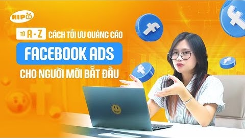 TỪ A-Z: CÁCH TỐI ƯU QUẢNG CÁO FACEBOOK ADS 2026 CHO NGƯỜI MỚI BẮT ĐẦU