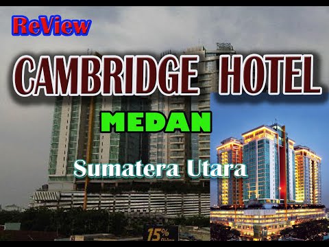Review Hotel Cambridge Medan, Sumatera Utara