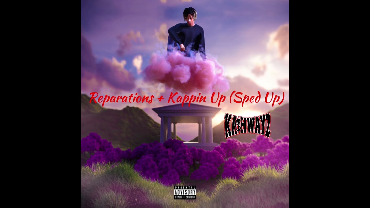 KA$HDAMI - Reparations + Kappin Up (Sped Up)
