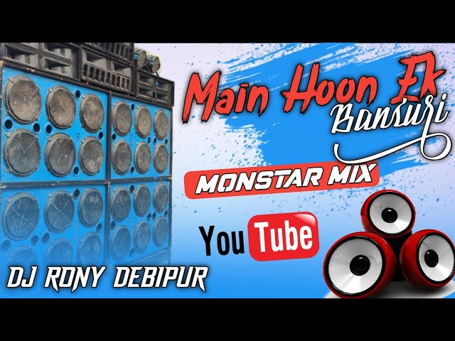 Main Hoon Ek Bansuri(Monstar Dance 2.0)_Dj Rony_Debipur class=