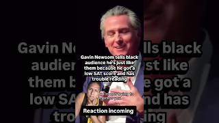 Gavin Newsom tells black audience he’s just like them because he got a low SAT score