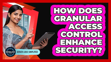 How Does Granular Access Control Enhance Security?