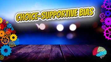 Choice Supportive Bias - Know It ALL 🔊✅