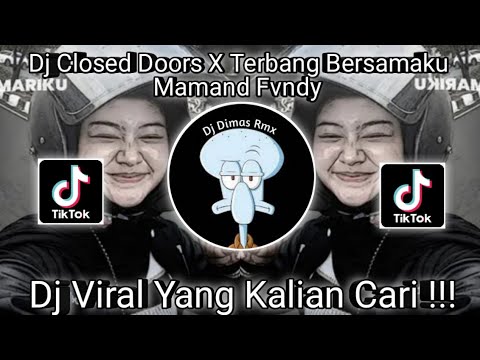 DJ CLOSED DOORS X TERBANG BERSAMAKU VIRAL TIKTOK TERBARU 2023 !!