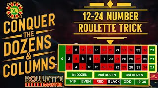 Unleashing The New Dozens And Columns Roulette Trick: How To Chase 12-24 Numbers Like A Master!