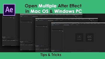 How to open Multiple After effect in Mac OS and Windows