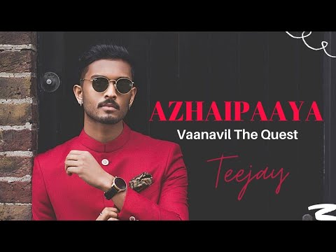 AZHAIPAAYA   Vaanavil The Quest   Hey Nan Onnu Sollatta