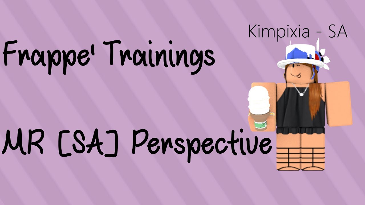 Frappe Trainings Mr Perspective Kimpixia Youtube - how to become a trainee on roblox frappe