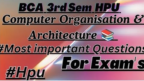 BCA #3rdSemester HPU Computer Organisation & Architecture most important question for exam#hpuexam