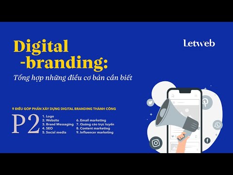 Digital branding: Tổng hợp những điều cơ bản cần biết - P2 | Letweb Podcast