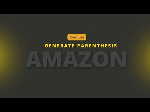 Generate Parenthesis Leetcode #Amazon Interview #DSA Question