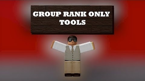 Group Rank Only Tools | Roblox
