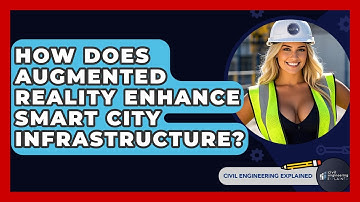 How Does Augmented Reality Enhance Smart City Infrastructure? - Civil Engineering Explained